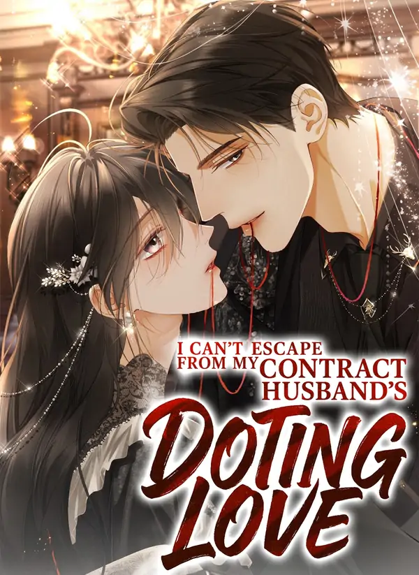 I Can’t Escape From My Contract Husband’s Doting Love